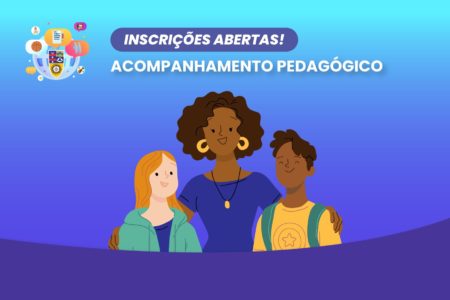 Inscrições abertas para o Acompanhamento Pedagógico 2024